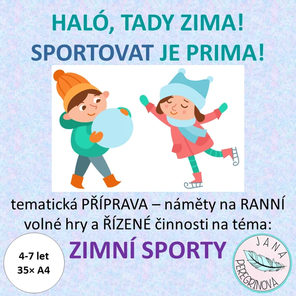 HALÓ, TADY ZIMA, SPORTOVAT JE PRIMA - ranní volné hry, řízená činnost/ ZIMNÍ SPORTY