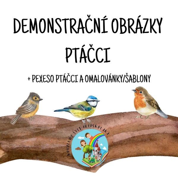 Demonstrační obrázky ptáčci + pexeso, skládanka, omalovánky/šablony