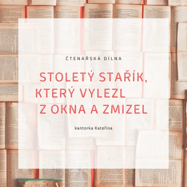 čtenářská dílna: Stoletý stařík
