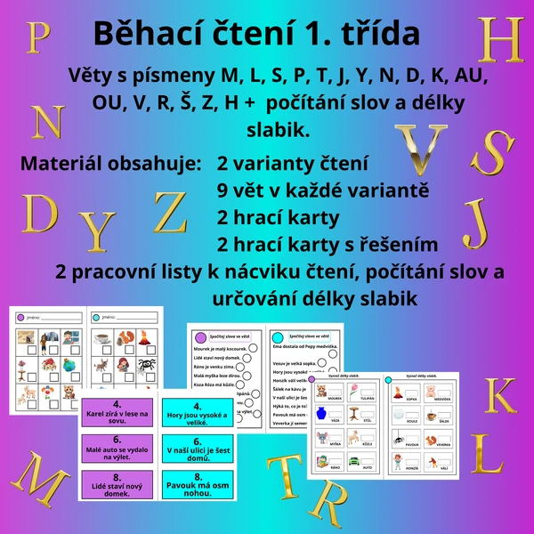 Běhací čtení - věty s písmeny M, L, S, P, T, J, Y, N, D, K, AU, OU, V, R, Š, Z, H + počítání slov a délky slabik. 