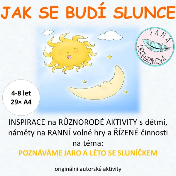 JAK SE BUDÍ SLUNCE- SLUNÍČKOVÉ náměty na RANNÍ volné hry a ŘÍZENÉ činnosti / JARO/ LÉTO