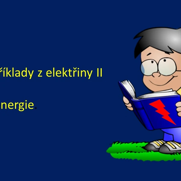 Praktické příklady z elektřiny II - spotřeba elektrické energie