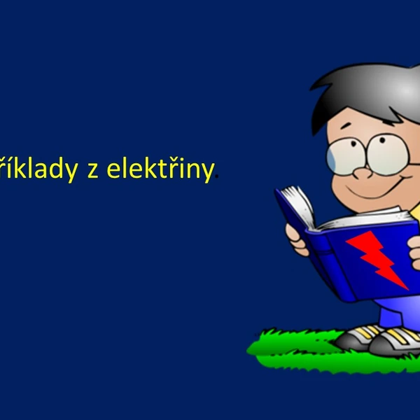 Praktické příklady z elektřiny