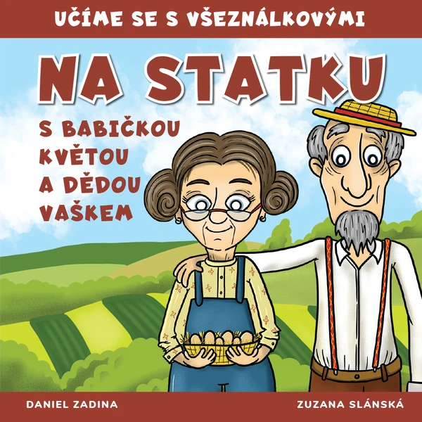 VŠEZNÁLKOVI - Na statku s babičkou Květou a dědou Vaškem 