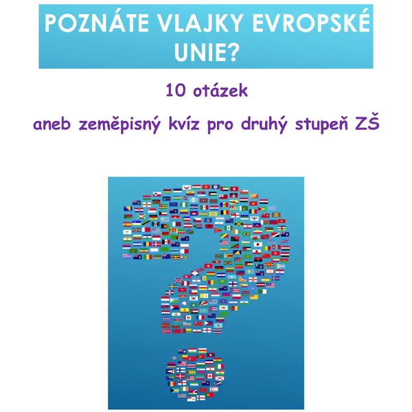 Poznáte vlajky Evropské Unie?