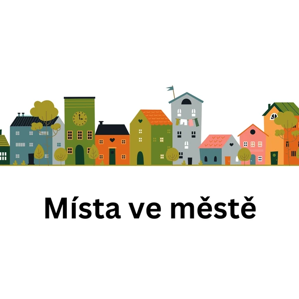 Město - demonstrační obrázky míst ve městě