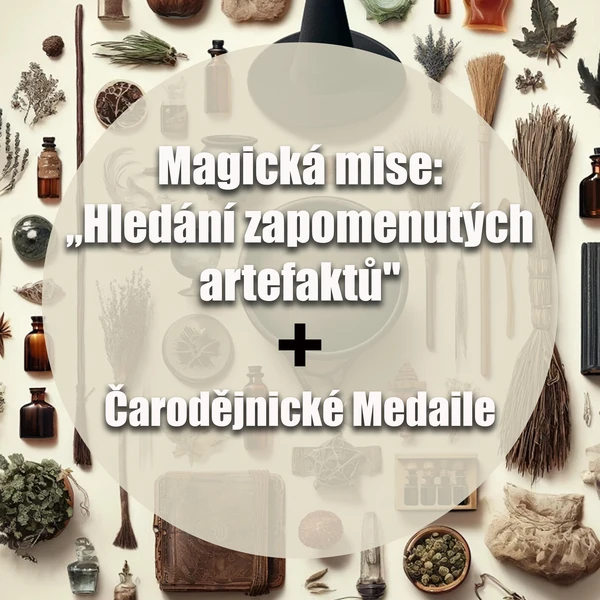 Hledání ztracených artefaktu + Čarodějnické Medaile 
