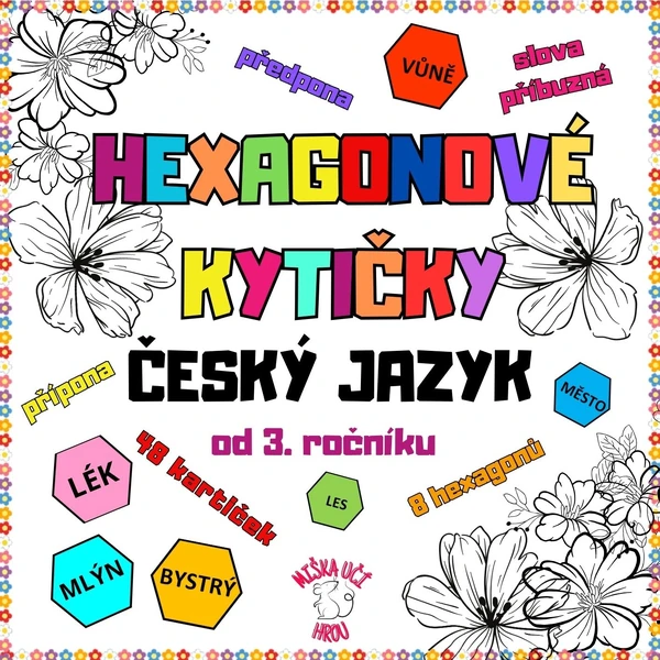 HEXAGONOVÉ KYTIČKY - ČJ - stavba slova (kořen, předpona, přípona),slova příbuzná