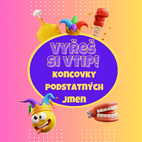 Vyřeš si vtip! Koncovky podstatných jmen 