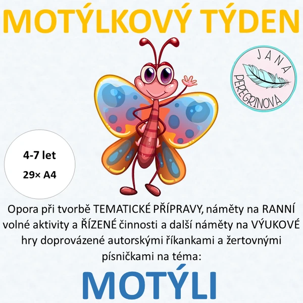 MOTÝLKOVÝ TÝDEN – VÝUKOVÉ náměty na RANNÍ volné hry/ŘÍZENÉ činnosti na téma MOTÝLI