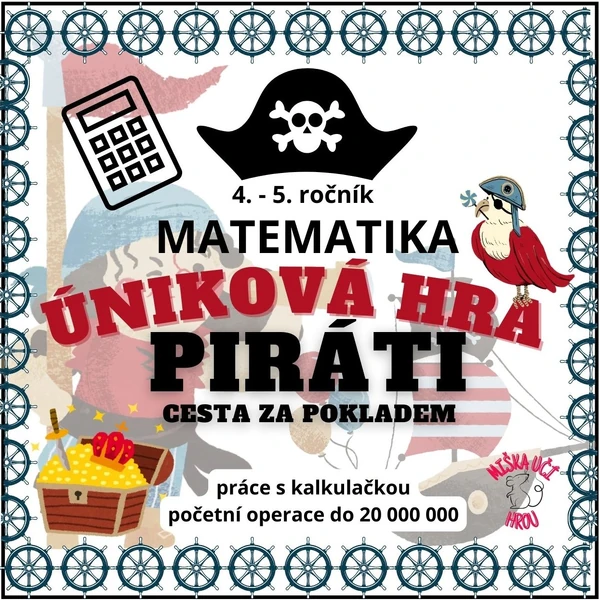 ÚNIKOVÁ HRA-PIRÁTI-CESTA ZA POKLADEM (matematika, skupinová práce) - 4./5. třída
