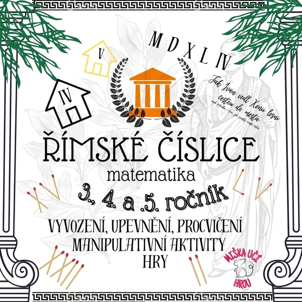 ŘÍMSKÉ ČÍSLICE - 3./.4./5. ročník - soubor aktivit do hodin matematiky 