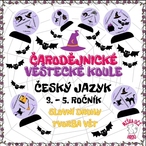 VĚŠTECKÉ KOULE - čarodějnice - tvarosloví - Český jazyk - 3., 4., 5. ročník