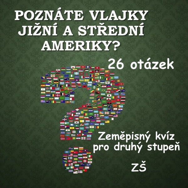 Poznáte vlajky Jižní a Střední Ameriky?