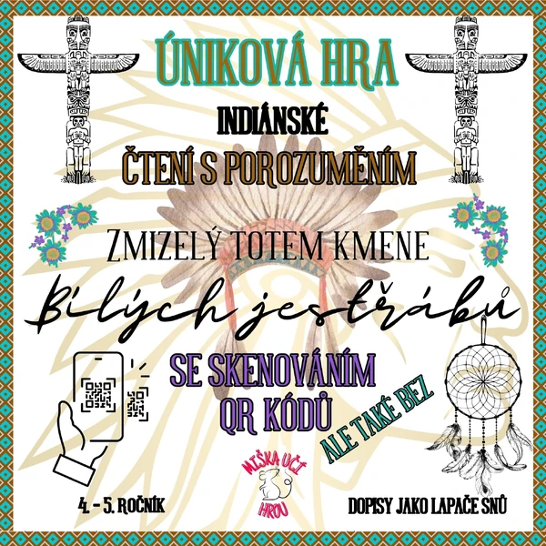 INDIÁNSKÁ ZÁHADA ZTRACENÉHO TOTEMU - čtení s porozuměním, úniková hra - sken QR kódů - 4. a 5. ročník