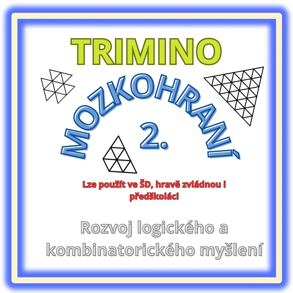 MOZKOHRANÍ 2.-TRIMINO