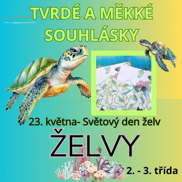 ŽELVY- tvrdé a měkké souhlásky