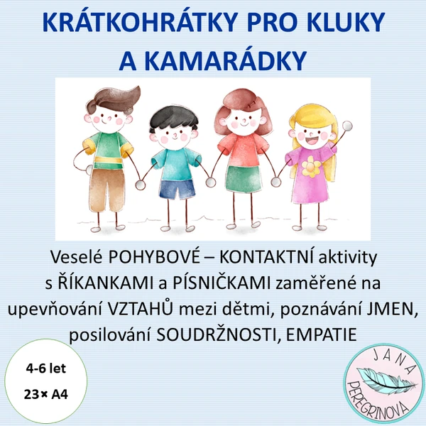 KRÁTKOHRÁTKY PRO KLUKY A KAMARÁDKY – KONTAKTNÍ/POHYBOVÉ aktivity na upevňování vztahů mezi dětmi