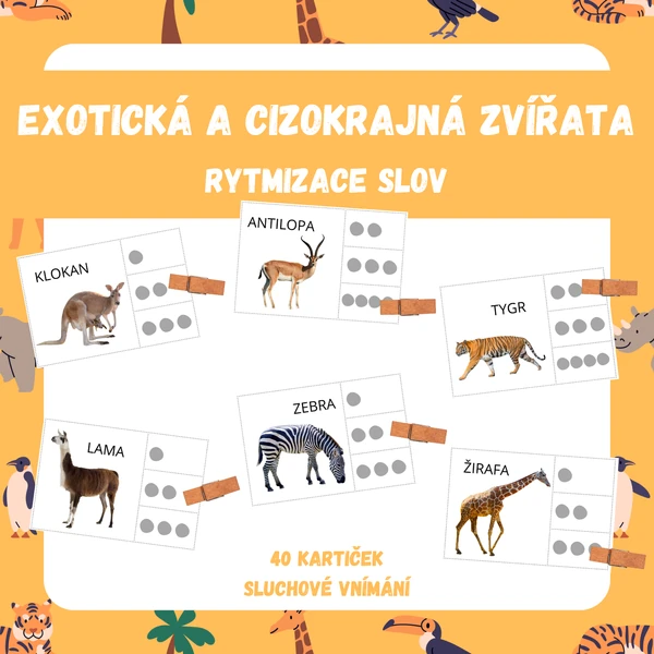 EXOTICKÁ A CIZOKRAJNÁ ZVÍŘATA - rytmizace slov