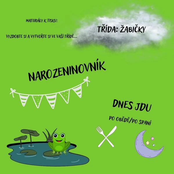 Narozeninovník a ,,Dnes jdu domů po obědě / po spaní" - třída ŽABIČKY