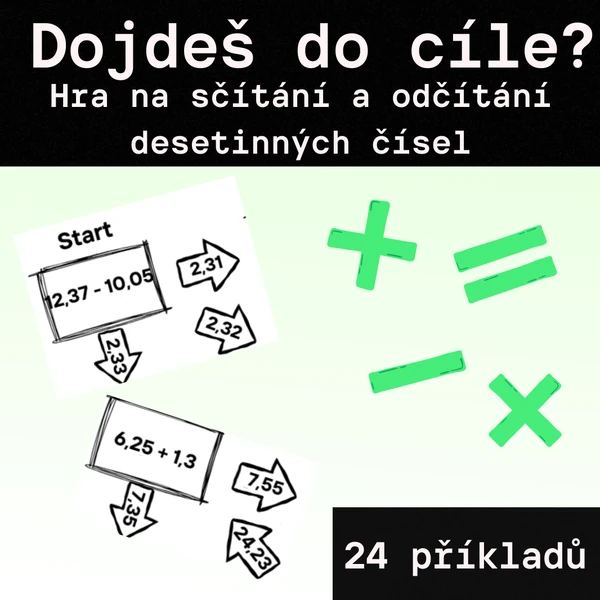 Hra - "Dojdeš do cíle?" - desetinná čísla - sčítání, odčítání