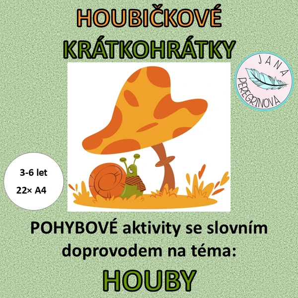 HOUBIČKOVÉ KRÁTKOHRÁTKY-pohybové aktivity na téma HOUBY