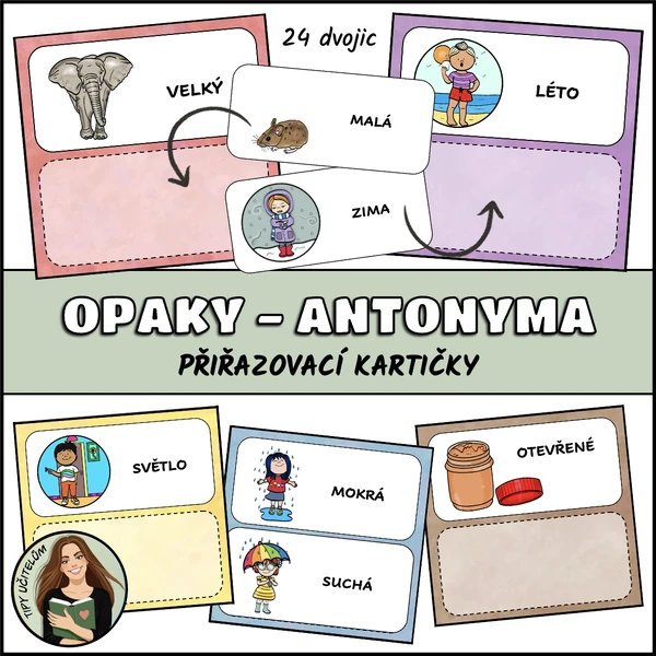 Antonyma, opaky - přiřazovací kartičky