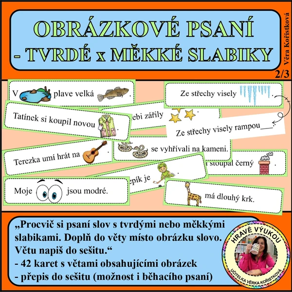 OBRÁZKOVÉ PSANÍ – TVRDÉ x MĚKKÉ SLABIKY