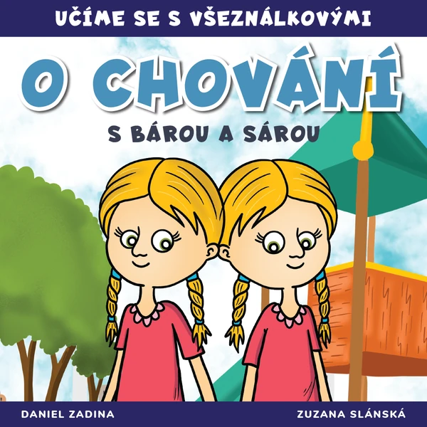 VŠEZNÁLKOVI - O chování s Bárou a Sárou 