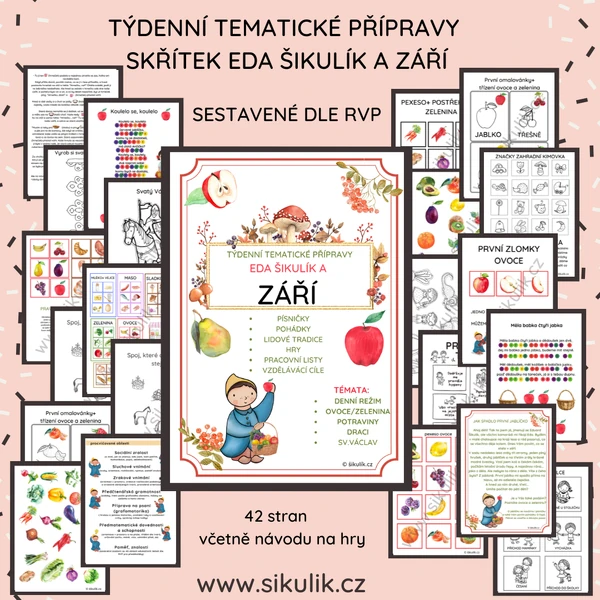 TÝDENNÍ TEMATICKÉ PŘÍPRAVY pro MŠ SKŘÍTEK EDA ŠIKULÍK A ZÁŘÍ