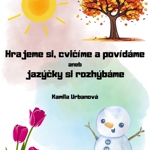 Hrajeme si, cvičíme a povídáme aneb jazýčky si rozhýbáme
