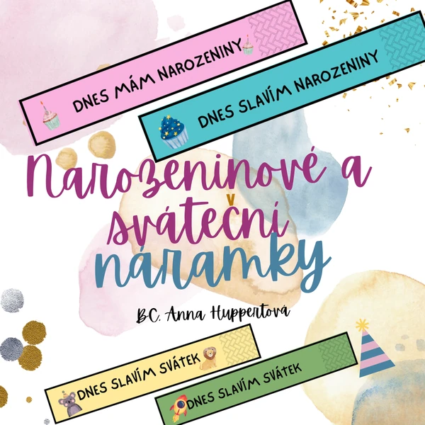 Náramky s nápisy „Dnes slavím narozeniny“ a „Dnes slavím svátek“