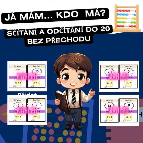 Já mám, kdo má - SČÍTÁNÍ A ODČÍTÁNÍ DO 20 BEZ PŘECHODU