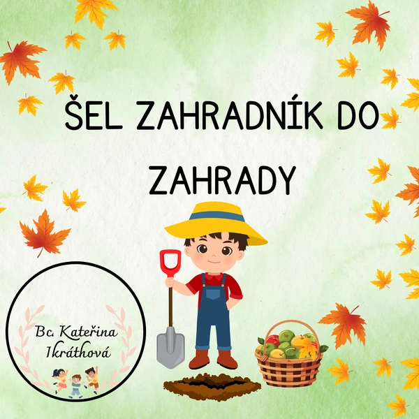 Šel zahradník do zahrady
