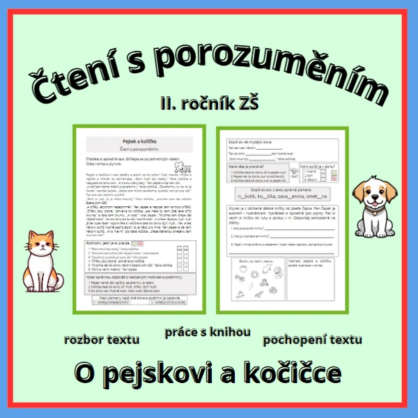 ČTENÍ S POROZUMĚNÍM - O pejskovi a kočičce (II., III. ROČNÍK ZŠ) Pracovní listy