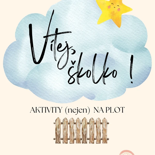 🧩 VÍTEJ, ŠKOLKO! 🧩 aktivity (nejen) na plot