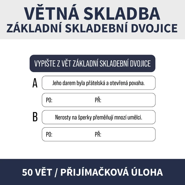 ZÁKLADNÍ SKLADEBNÍ DVOJICE (přijímačkové úlohy, podmět a přísudek)
