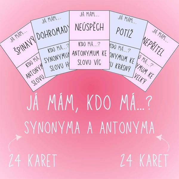 Já mám, kdo má…? Synonyma a antonyma