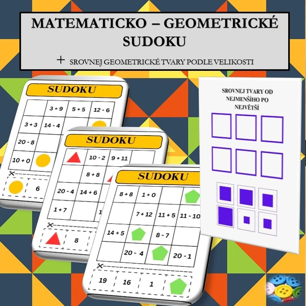 MATEMATICKO - GEOMETRICKÉ SUDOKU (+ ŘAZENÍ GEOMETRICKÝCH TVARŮ PODLE VELIKOSTI)