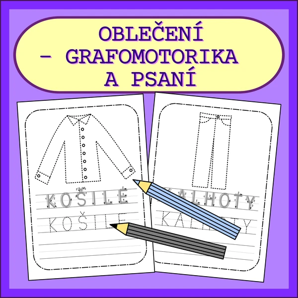OBLEČENÍ - GRAFOMOTORIKA A PSANÍ