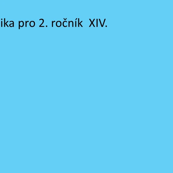 Matematika pro 2. ročník XIV.