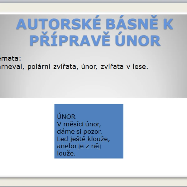 Autorské básně k přípravě únor: karneval, polární zvířata, únor, zvířata v lese