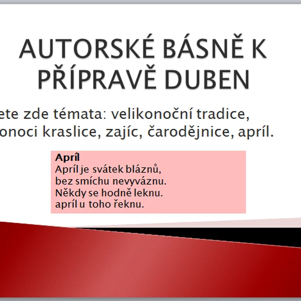 Autorské básně k přípravě duben: Velikonoce, Apríl, velikonoční vajíčko, velikonoční zajíc, čarodějnice, velikonoční tradice