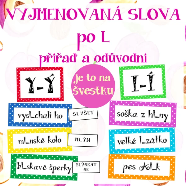 Vyjmenovaná slova po L - odůvodni a přiřaď