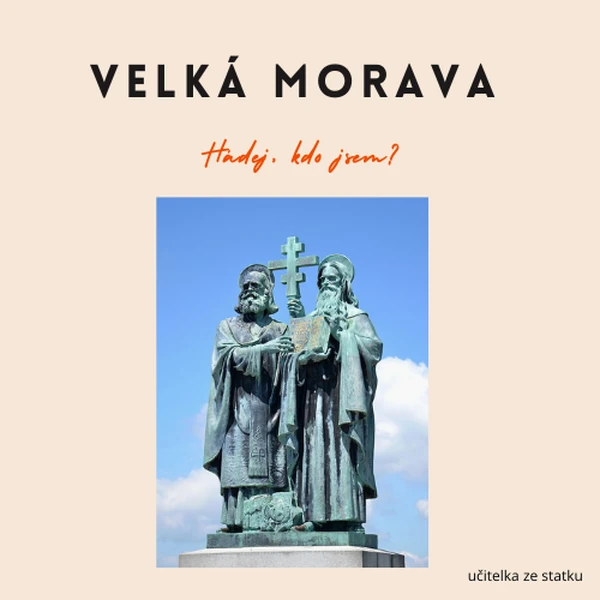 Velká Morava - Hádej, kdo jsem!