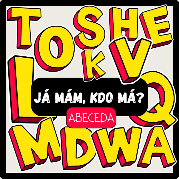 Abeceda - JÁ MÁM, KDO MÁ?