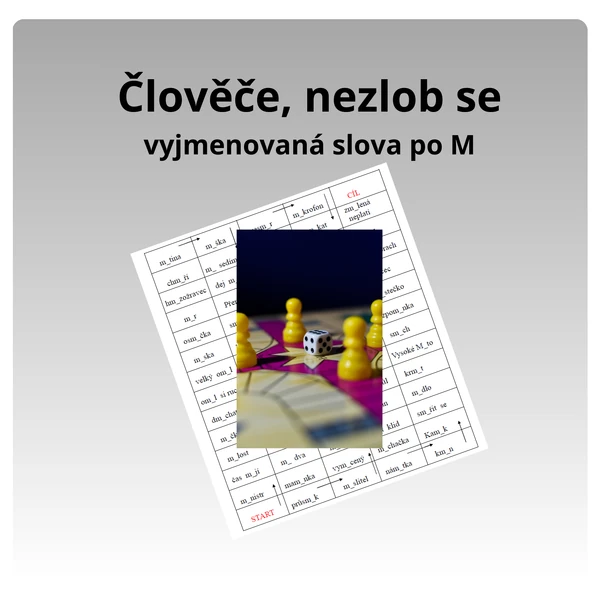 Člověče, nezlob se - vyjmenovaná slova po M