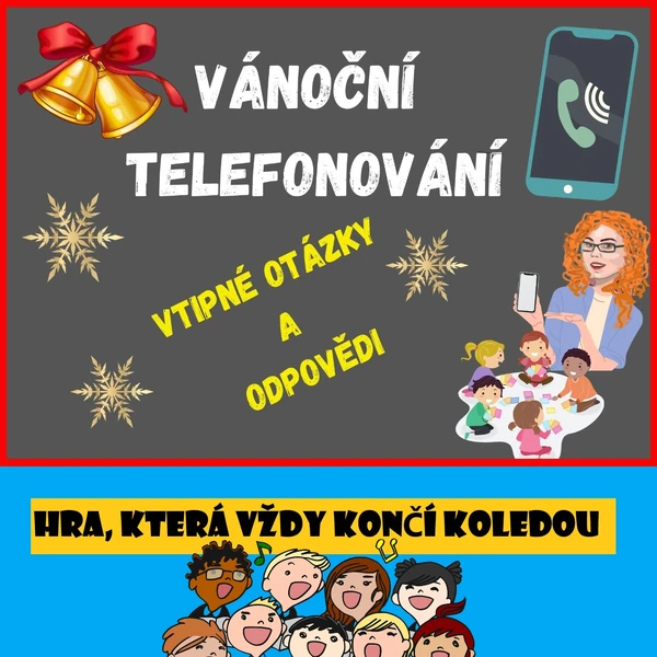 VÁNOCE - vánoční telefonování ve třídě - veselá hra na principu JÁ MÁM, KDO MÁ?