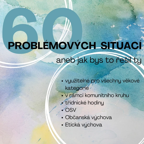 60 problémových situací aneb jak bys to řešil ty