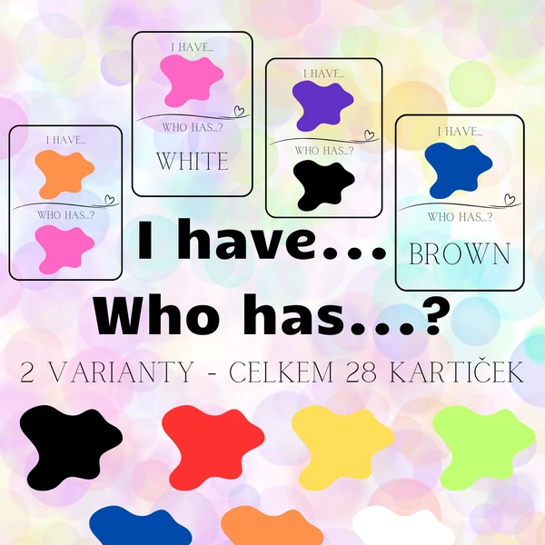 I have... . Who has ...? - COLOURS (2 varianty)
